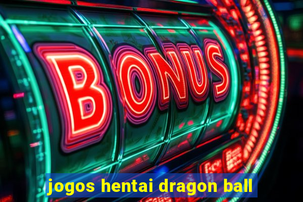 jogos hentai dragon ball